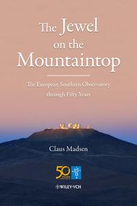 The Jewel on the Mountaintop. The European Southern Observatory through Fifty Years, Claus  Madsen audiobook. ISDN31234521