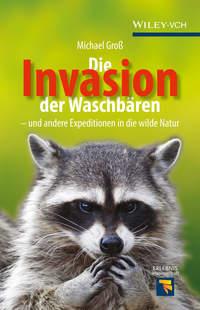 Die Invasion der Waschbären. und andere Expeditionen in die wilde Natur,  książka audio. ISDN31234537