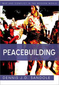 Peacebuilding - Dennis J. D. Sandole