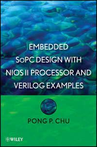 Embedded SoPC Design with Nios II Processor and Verilog Examples - Pong Chu
