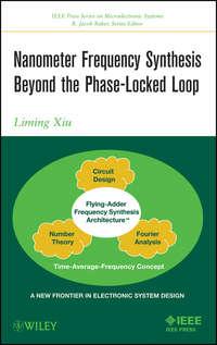 Nanometer Frequency Synthesis Beyond the Phase-Locked Loop - Liming Xiu