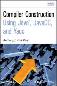 Compiler Construction Using Java, JavaCC, and Yacc,  audiobook. ISDN31235161