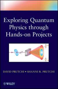 Exploring Quantum Physics through Hands-on Projects, David  Prutchi audiobook. ISDN31235169