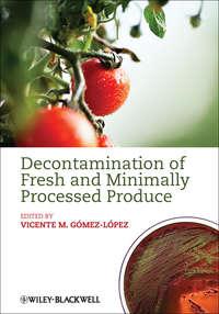 Decontamination of Fresh and Minimally Processed Produce - Vicente Gomez-Lopez