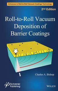 Roll-to-Roll Vacuum Deposition of Barrier Coatings,  аудиокнига. ISDN31235425