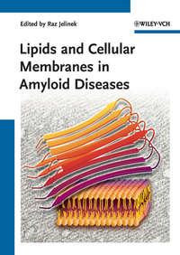 Lipids and Cellular Membranes in Amyloid Diseases, Raz  Jelinek аудиокнига. ISDN31235521