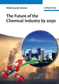The Future of the Chemical Industry by 2050,  audiobook. ISDN31235537