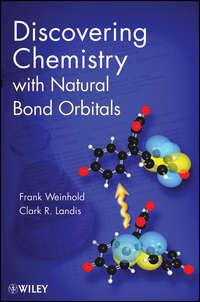 Discovering Chemistry With Natural Bond Orbitals, Frank  Weinhold аудиокнига. ISDN31235769