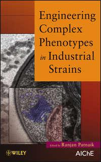 Engineering Complex Phenotypes in Industrial Strains, Ranjan  Patnaik książka audio. ISDN31235929