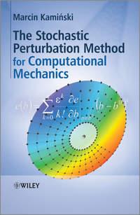 The Stochastic Perturbation Method for Computational Mechanics - Marcin Kaminski
