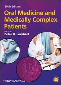 Oral Medicine and Medically Complex Patients,  аудиокнига. ISDN31235961