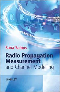 Radio Propagation Measurement and Channel Modelling - Sana Salous