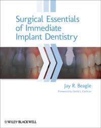 Surgical Essentials of Immediate Implant Dentistry - Jay Beagle