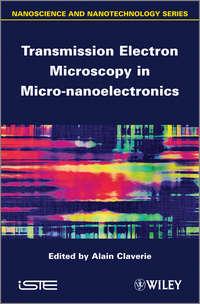 Transmission Electron Microscopy in Micro-nanoelectronics, Alain  Claverie audiobook. ISDN31236017