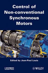 Control of Non-conventional Synchronous Motors, Jean-Paul  Louis audiobook. ISDN31236041