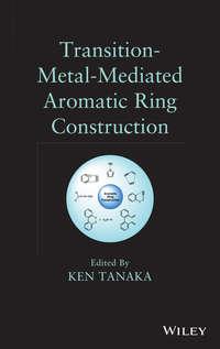 Transition-Metal-Mediated Aromatic Ring Construction, Ken  Tanaka Hörbuch. ISDN31236105