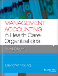 Management Accounting in Health Care Organizations - David Young