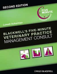 Blackwells Five-Minute Veterinary Practice Management Consult, Lowell  Ackerman аудиокнига. ISDN31236145