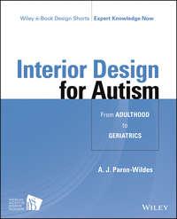 Interior Design for Autism from Adulthood to Geriatrics - A. Paron-Wildes