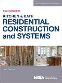 Kitchen & Bath Residential Construction and Systems - NKBA (National Kitchen and Bath Association)