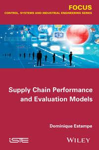 Supply Chain Performance and Evaluation Models, Dominique  Estampe audiobook. ISDN31236241