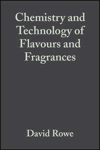 Chemistry and Technology of Flavours and Fragrances - David Rowe