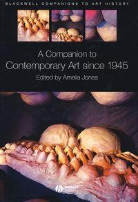 A Companion to Contemporary Art Since 1945 - Amelia Jones