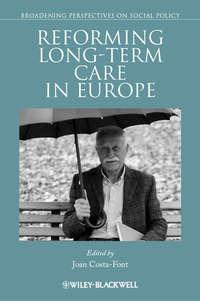Reforming Long-term Care in Europe, Joan  Costa-Font audiobook. ISDN31236481