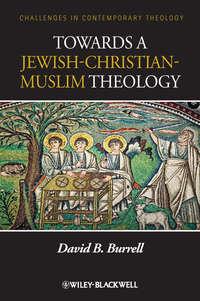 Towards a Jewish-Christian-Muslim Theology,  Hörbuch. ISDN31236489