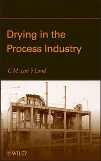 Drying in the Process Industry, C.M. Van t Land Hörbuch. ISDN31236881