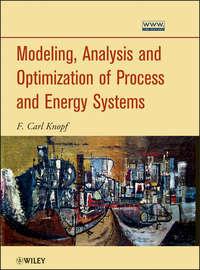 Modeling, Analysis and Optimization of Process and Energy Systems,  аудиокнига. ISDN31236905