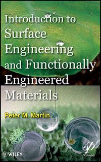 Introduction to Surface Engineering and Functionally Engineered Materials - Peter Martin