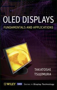 OLED Display Fundamentals and Applications - Takatoshi Tsujimura