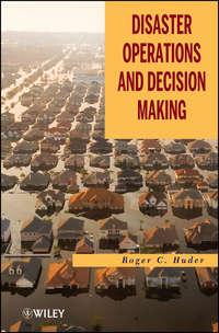 Disaster Operations and Decision Making - Roger Huder