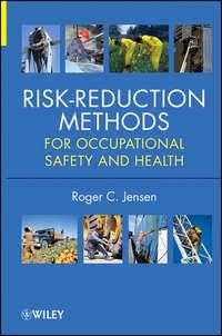 Risk Reduction Methods for Occupational Safety and Health - Roger Jensen