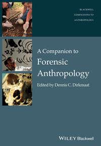 A Companion to Forensic Anthropology - Dennis Dirkmaat