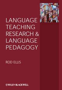 Language Teaching Research and Language Pedagogy - Rod Ellis