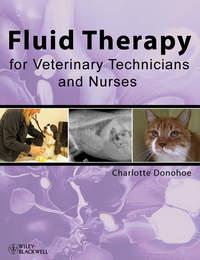 Fluid Therapy for Veterinary Technicians and Nurses, Charlotte  Donohoe audiobook. ISDN31237345