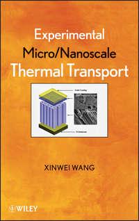 Experimental Micro/Nanoscale Thermal Transport - Xinwei Wang