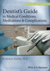 Dentists Guide to Medical Conditions, Medications and Complications, Kanchan  Ganda аудиокнига. ISDN31237433