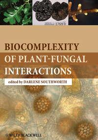 Biocomplexity of Plant-Fungal Interactions, Darlene  Southworth książka audio. ISDN31237441
