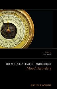 The Wiley-Blackwell Handbook of Mood Disorders - Mick Power