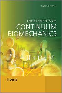 The Elements of Continuum Biomechanics - Marcelo Epstein
