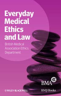 Everyday Medical Ethics and Law, BMA Medical Ethics Department audiobook. ISDN31237665