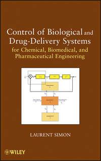 Control of Biological and Drug-Delivery Systems for Chemical, Biomedical, and Pharmaceutical Engineering, Laurent  Simon Hörbuch. ISDN31237697