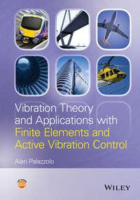 Vibration Theory and Applications with Finite Elements and Active Vibration Control, Alan  Palazzolo аудиокнига. ISDN31237721