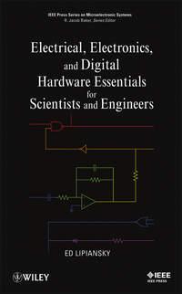 Electrical, Electronics, and Digital Hardware Essentials for Scientists and Engineers, Ed  Lipiansky audiobook. ISDN31237745
