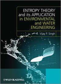 Entropy Theory and its Application in Environmental and Water Engineering - Vijay Singh