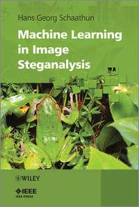 Machine Learning in Image Steganalysis,  audiobook. ISDN31237809