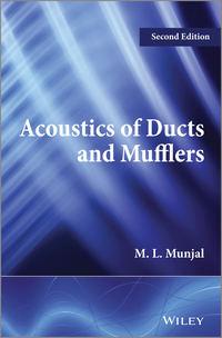 Acoustics of Ducts and Mufflers - M. Munjal
